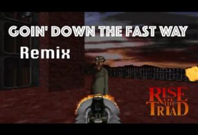 Goin' Down the Fast Way from Rise of the Triad [2022 Nostalgia RemiX]